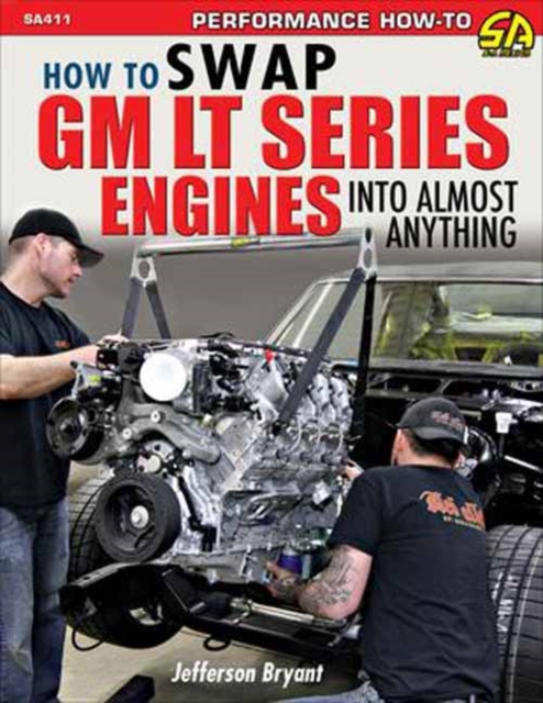 How to Swap GM LT-Series Engines into Almost Anything, Paperback / softback Book