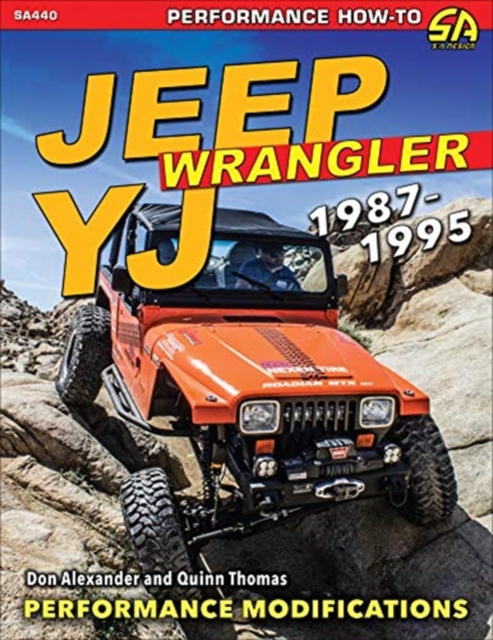 Jeep Wrangler YJ 1987-1995 : Advance Performance Modifications, Paperback / softback Book