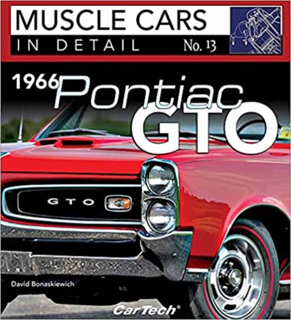 1966 Pontiac GTO : Muscle Cars In Detail No. 13, Paperback / softback Book