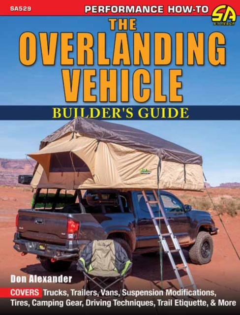 The Overlanding Vehicle Builder's Guide, Paperback / softback Book