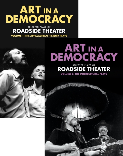 Art in a Democracy : Selected Plays of Roadside Theater, Vol 1 & Vol 2, Paperback / softback Book