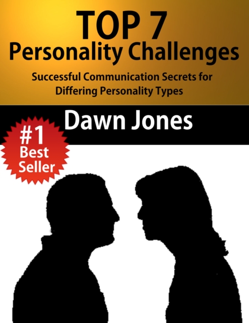 Top 7 Personality Challenges : Successful Communication Secrets for Differing Personality Types, EPUB eBook
