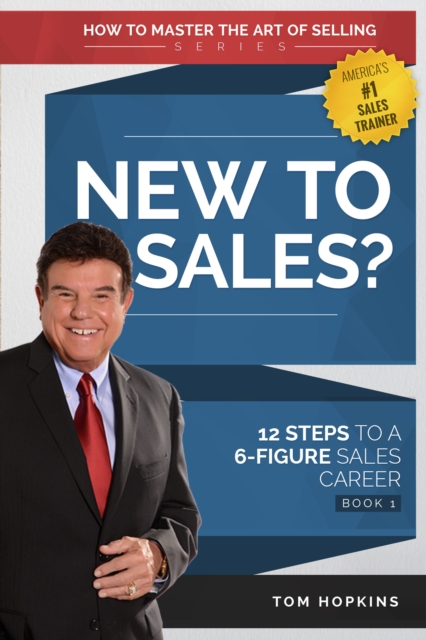 New to Sales? : 12 Steps to a 6-Figure Sales Career, EPUB eBook
