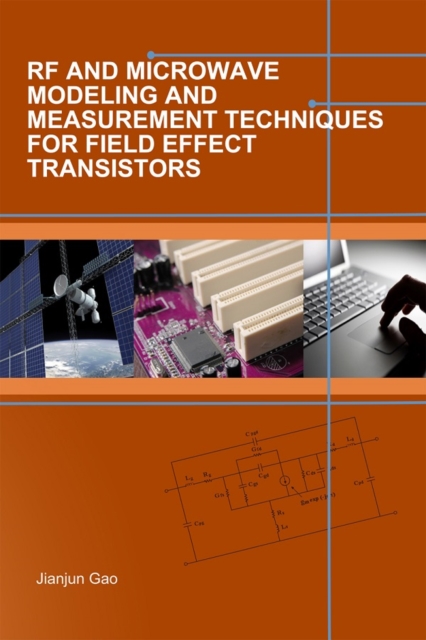 RF and Microwave Modeling and Measurement Techniques for Field Effect Transistors, PDF eBook