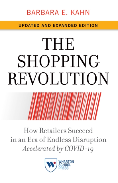 The Shopping Revolution, Updated and Expanded Edition : How Retailers Succeed in an Era of Endless Disruption Accelerated by COVID-19, Paperback / softback Book