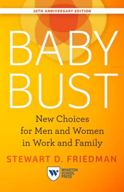 Baby Bust, 10th Anniversary Edition : New Choices for Men and Women in Work and Family, EPUB eBook