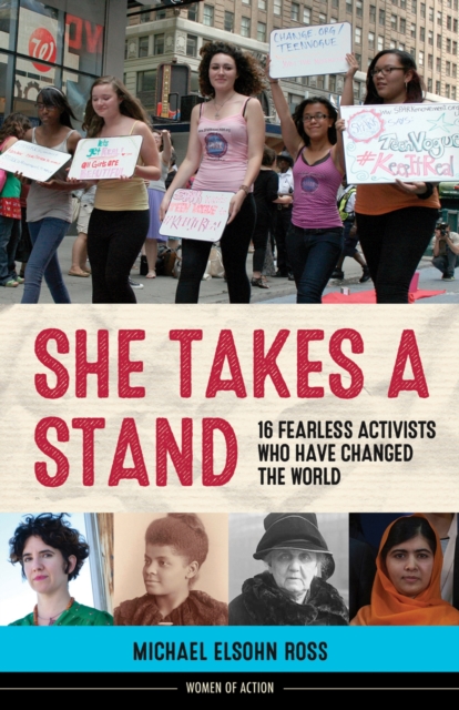 She Takes a Stand : 16 Fearless Activists Who Have Changed the World, PDF eBook