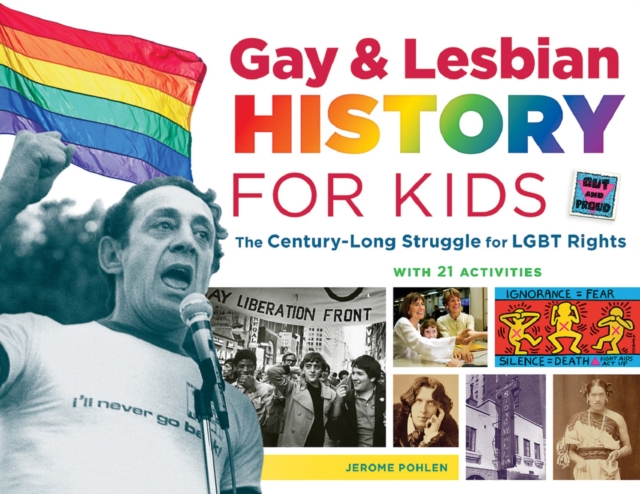 Gay & Lesbian History for Kids : The Century-Long Struggle for LGBT Rights, with 21 Activities, PDF eBook