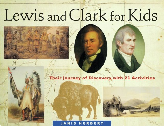 Lewis and Clark for Kids : Their Journey of Discovery with 21 Activities, EPUB eBook