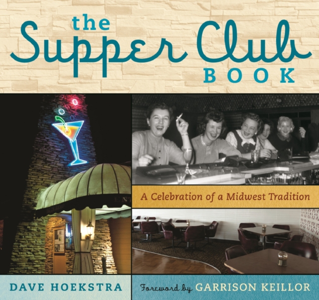 The Supper Club Book : A Celebration of a Midwest Tradition, EPUB eBook
