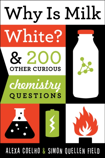 Why Is Milk White? : & 200 Other Curious Chemistry Questions, EPUB eBook