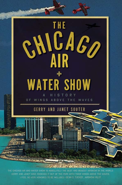 The Chicago Air and Water Show: A History of Wings above the Waves, EPUB eBook