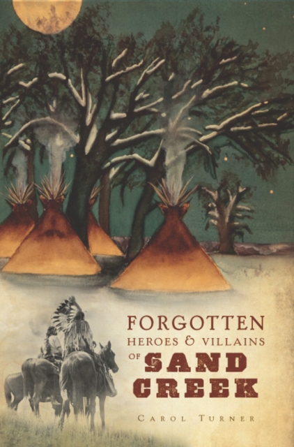 Forgotten Heroes & Villains of Sand Creek, EPUB eBook