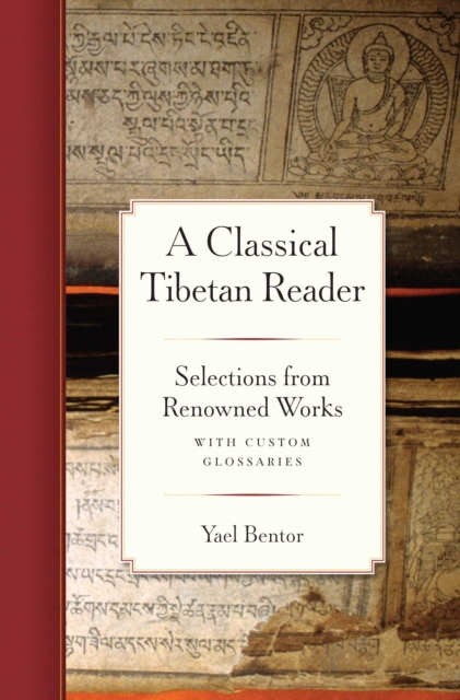A Classical Tibetan Reader : Selections from Renowned Works with Custom, EPUB eBook