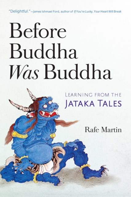 Before Buddha Was Buddha : Learning from the Jataka Tales, EPUB eBook