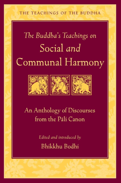 The Buddha's Teachings on Social and Communal Harmony : An Anthology of Discourses from the Pali Canon, EPUB eBook