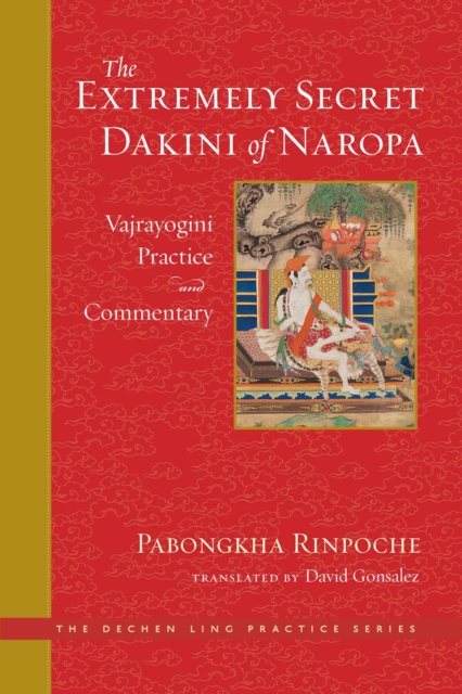 The Extremely Secret Dakini of Naropa : Vajrayogini Practice and Commentary, EPUB eBook