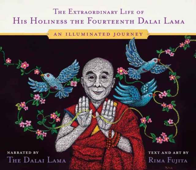 The Extraordinary Life of His Holiness the Fourteenth Dalai Lama : An Illuminated Journey, Hardback Book