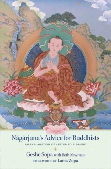 Nagarjuna's Advice for Buddhists : Geshe Sopa's Explanation of Letter to a Friend, Hardback Book