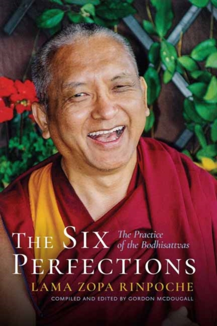 The Six Perfections : The Practice of the Bodhisattvas, Paperback / softback Book
