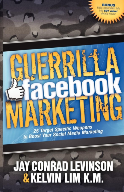 Guerrilla Facebook Marketing : 25 Target Specific Weapons to Boost your Social Media Marketing, EPUB eBook