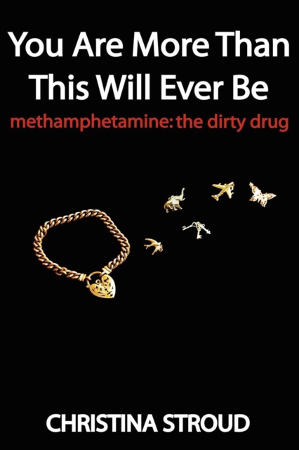 You Are More Than This Will Ever Be : Methamphetamine: the dirty drug, EPUB eBook