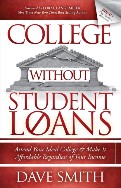 College Without Student Loans : Attend Your Ideal College & Make It Affordable Regardless of Your Income, EPUB eBook