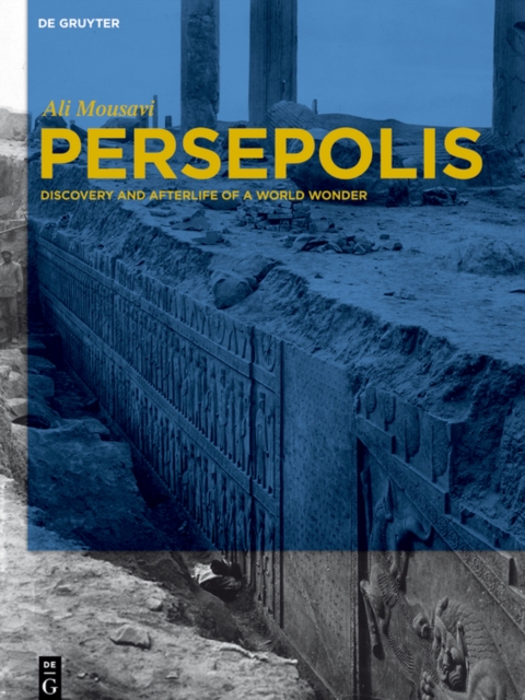 Persepolis : Discovery and Afterlife of a World Wonder, PDF eBook