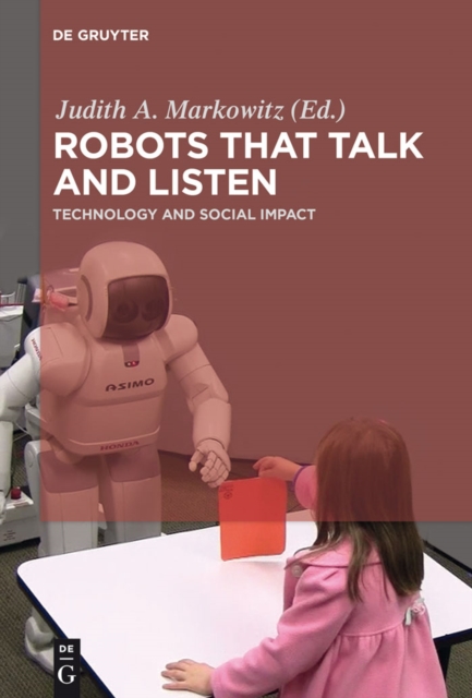 Robots that Talk and Listen : Technology and Social Impact, PDF eBook