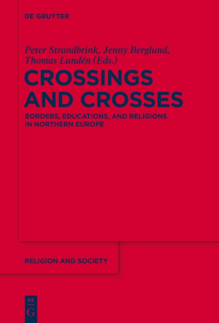 Crossings and Crosses : Borders, Educations, and Religions in Northern Europe, PDF eBook
