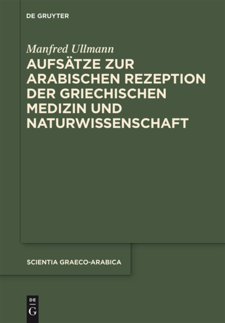 Aufsatze zur arabischen Rezeption der griechischen Medizin und Naturwissenschaft, PDF eBook