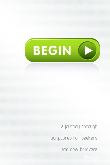 Begin : A Journey Through Scriptures for Seekers and New Believers, EPUB eBook