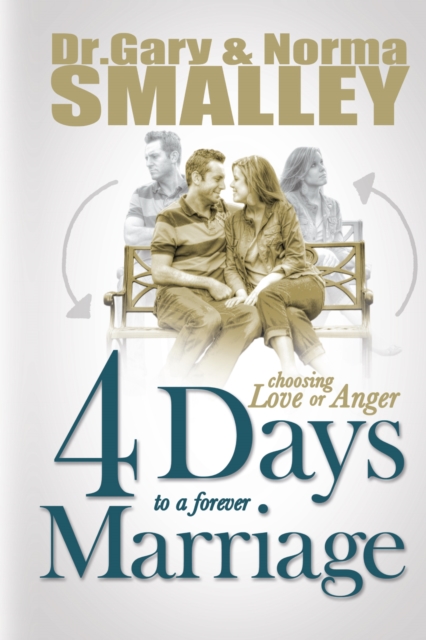 4 Days to a Forever Marriage : Choosing Love or Anger, EPUB eBook