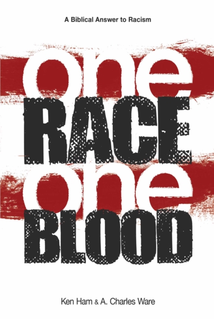 One Race One Blood : A Biblical Answer to Racism, EPUB eBook