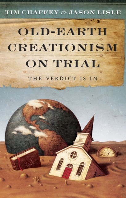 Old-Earth Creationism on Trail : The Verdict Is In, EPUB eBook