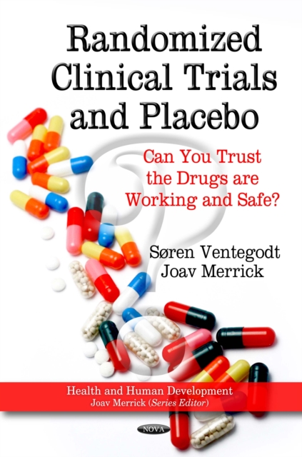 Randomized Clinical Trials and Placebo : Can You Trust the Drugs are Working and Safe?, PDF eBook
