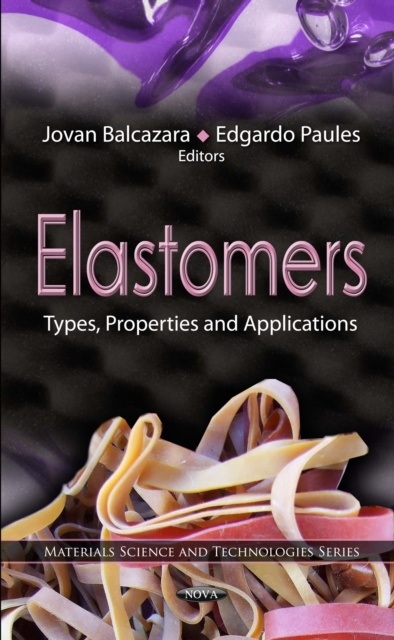 Elastomers : Types, Properties and Applications, PDF eBook