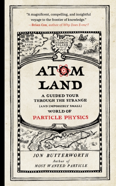 Atom Land : A Guided Tour Through the Strange (and Impossibly Small) World of Particle Physics, EPUB eBook