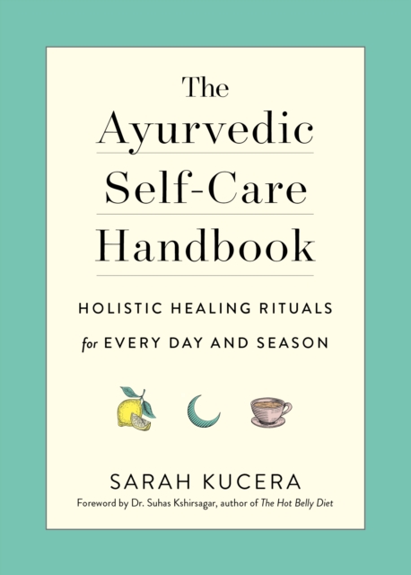 The Ayurvedic Self-Care Handbook, Paperback / softback Book