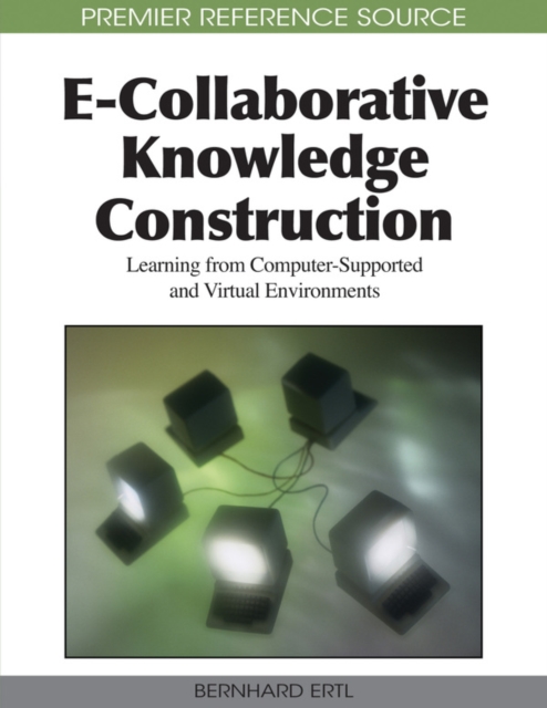 E-Collaborative Knowledge Construction: Learning from Computer-Supported and Virtual Environments, PDF eBook