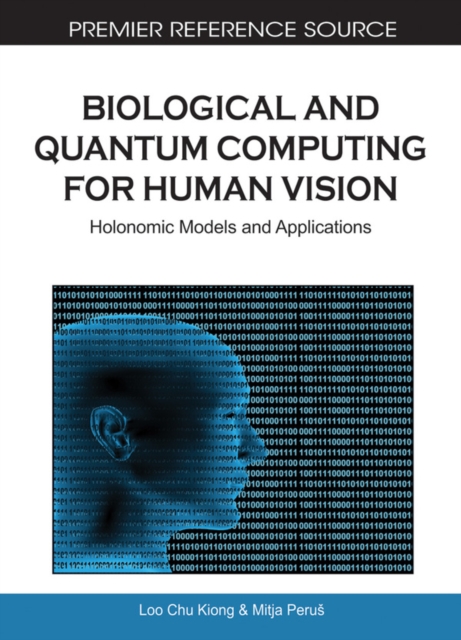 Biological and Quantum Computing for Human Vision: Holonomic Models and Applications, PDF eBook