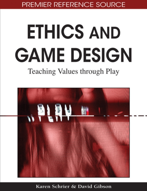 Ethics and Game Design: Teaching Values through Play, PDF eBook