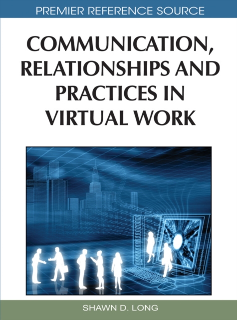 Communication, Relationships and Practices in Virtual Work, PDF eBook