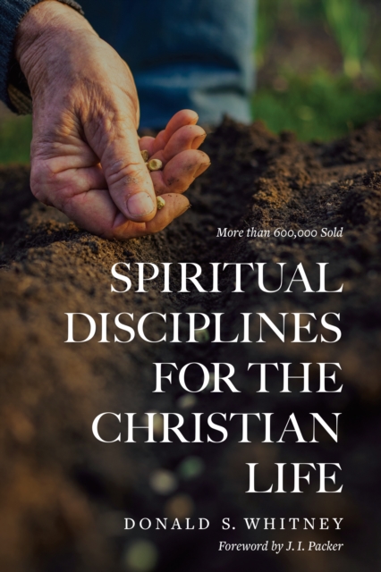 Spiritual Disciplines for the Christian Life (Revised, Updated), Paperback / softback Book