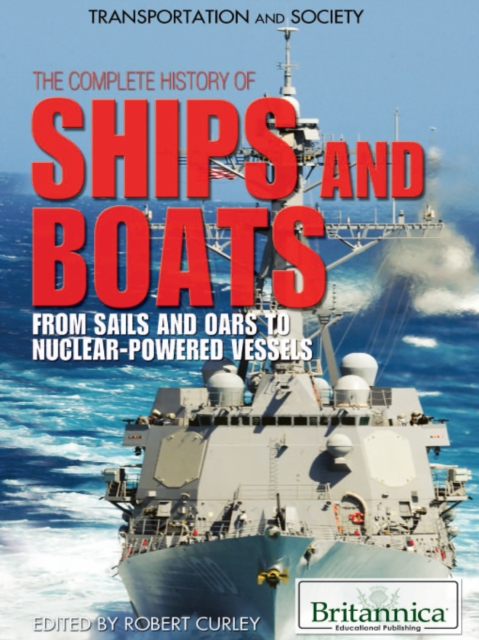 The Complete History of Ships and Boats, PDF eBook