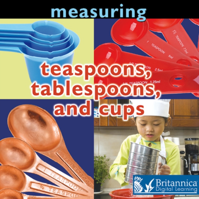 Measuring : Teaspoons, Tablespoons, and Cups, PDF eBook