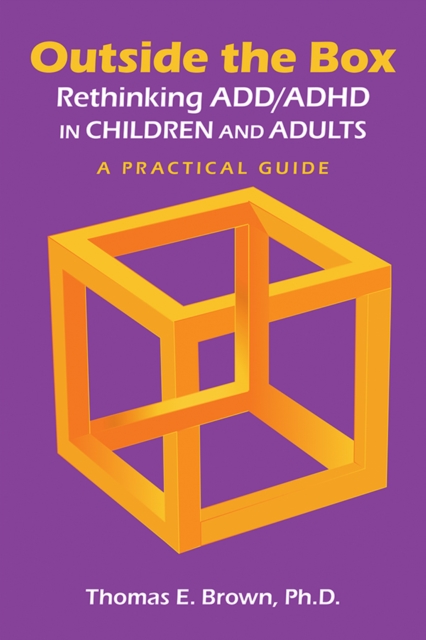 Outside the Box: Rethinking ADD/ADHD in Children and Adults : A Practical Guide, EPUB eBook