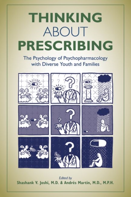Thinking About Prescribing : The Psychology of Psychopharmacology With Diverse Youth and Families, Paperback / softback Book