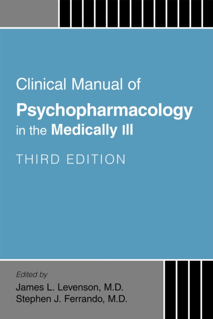 Clinical Manual of Psychopharmacology in the Medically Ill, Paperback / softback Book