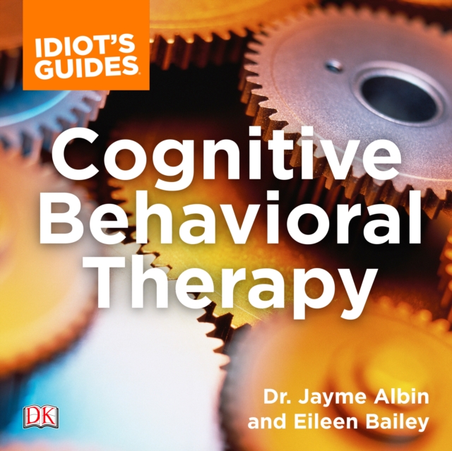 Idiot's Guide Cognitive Behavioral Therapy, eAudiobook MP3 eaudioBook